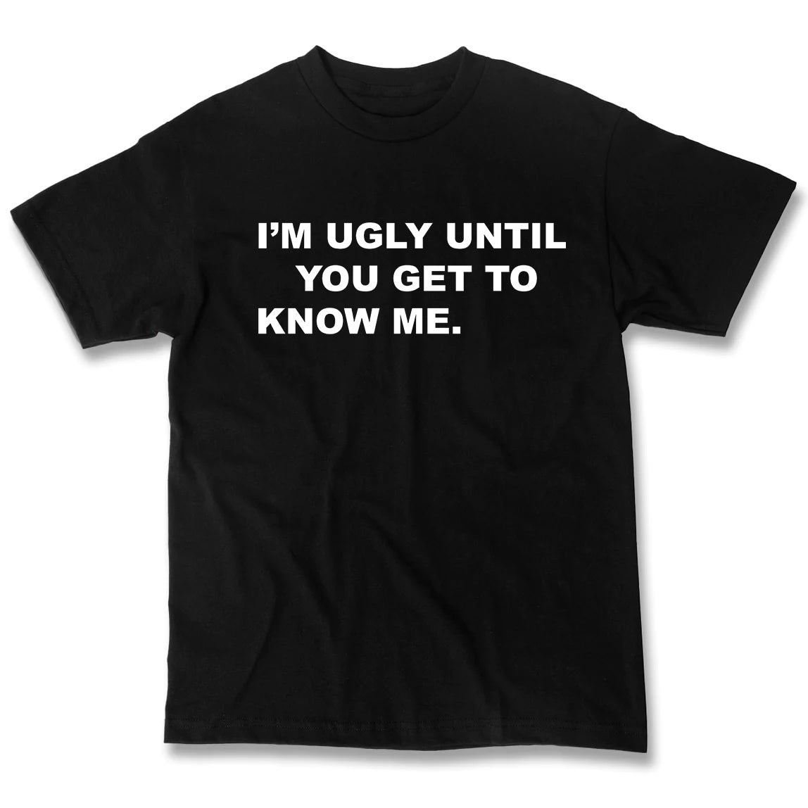 “Ugly” T-Shirt