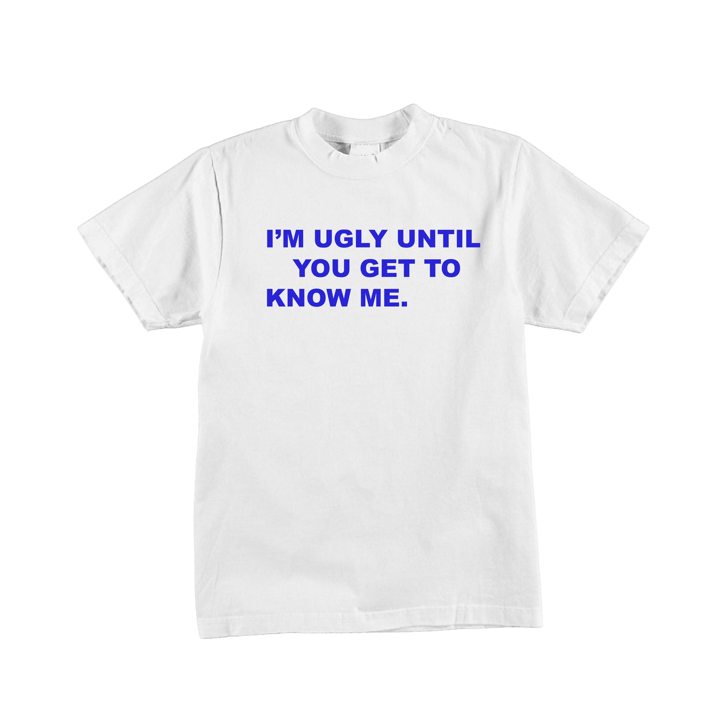 “Ugly” T-Shirt