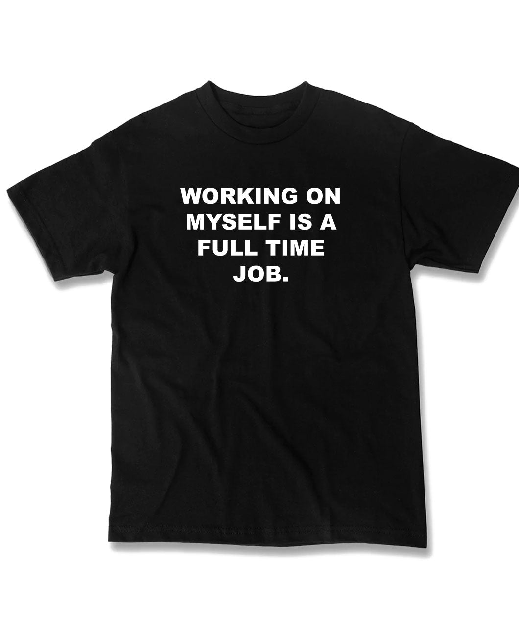"Working On Myself" T-Shirt