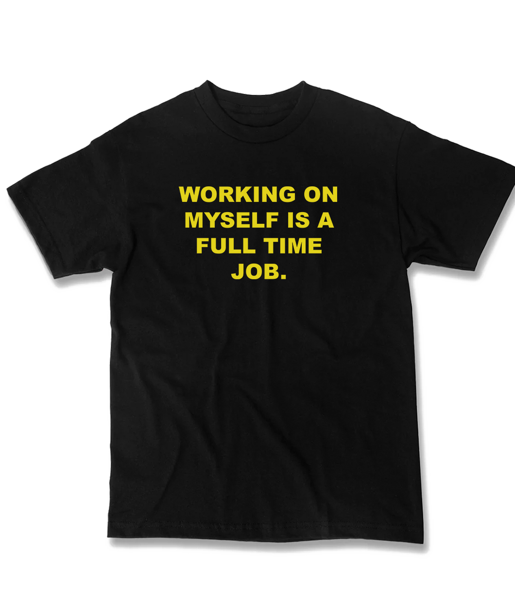"Working On Myself" T-Shirt