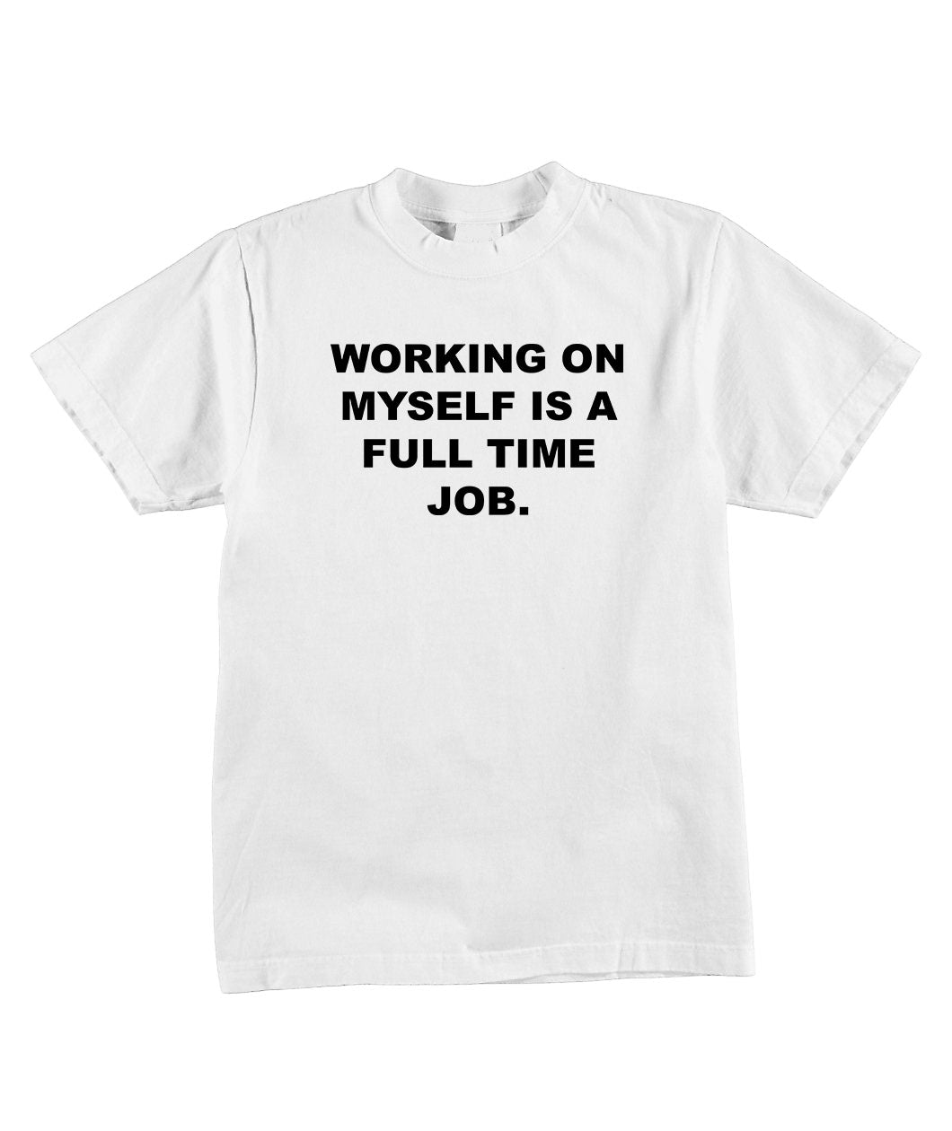 "Working On Myself" T-Shirt